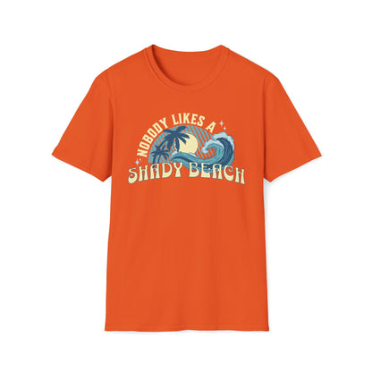 Nobody Likes a Shady Beach Unisex T-Shirt