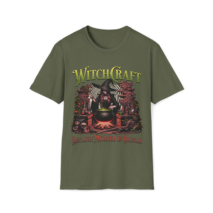 Witchcraft Because Murder Is Illegal Unisex T-Shirt