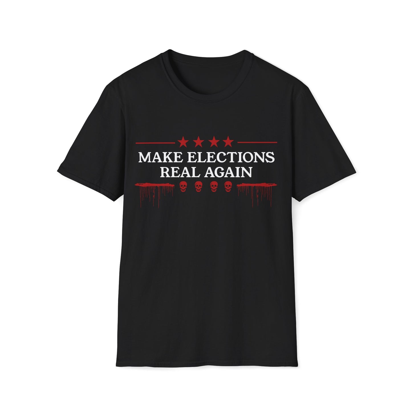 Make Elections Real Again Unisex T-Shirt