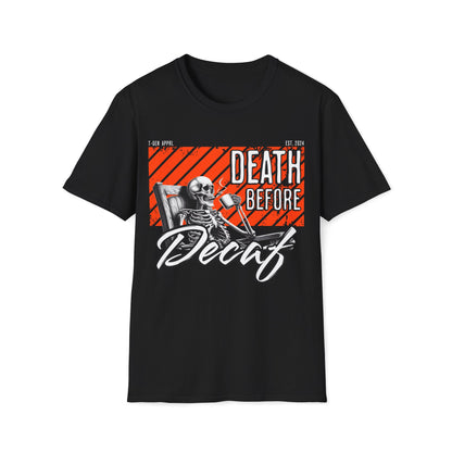 Death Before Decaf Unisex T-Shirt