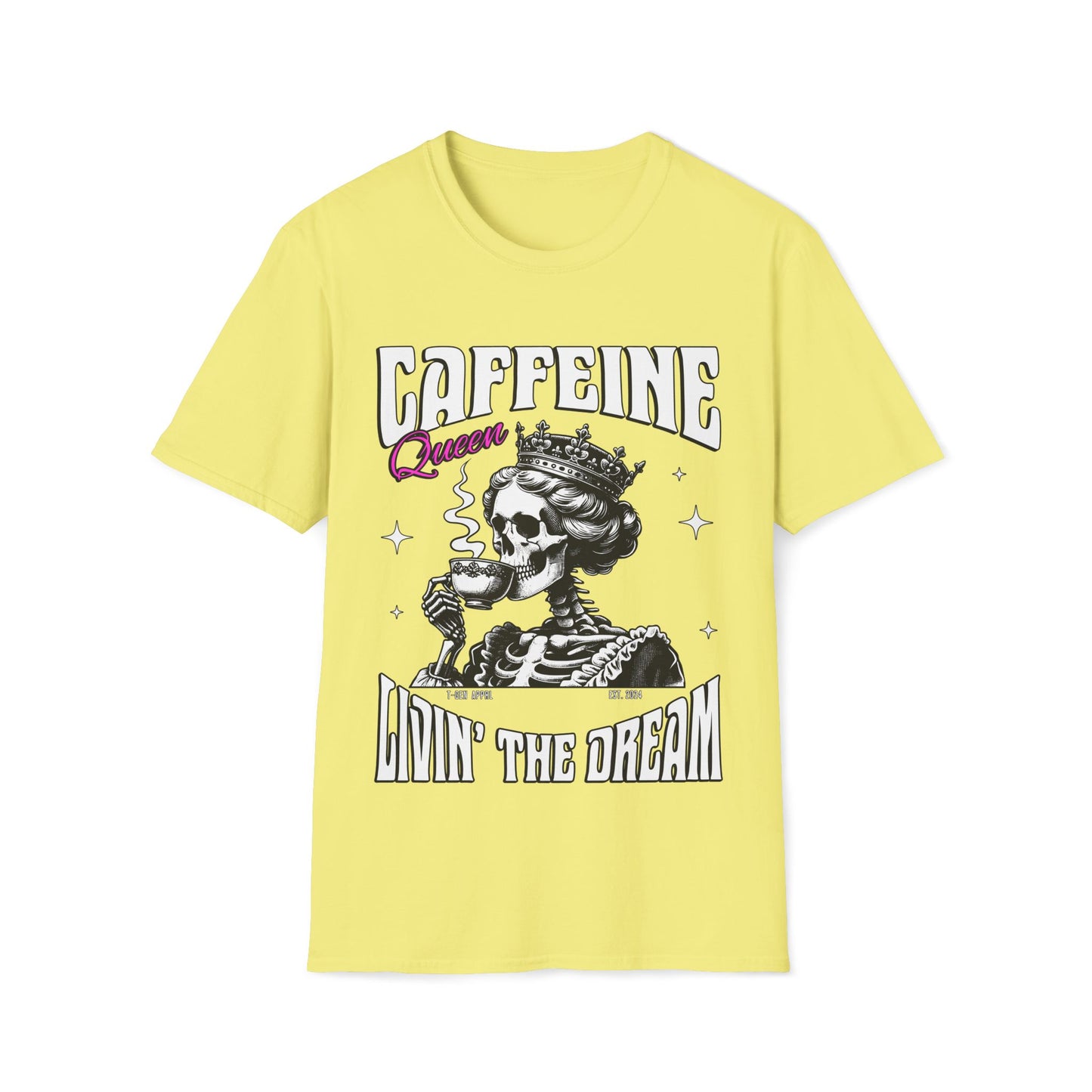 Caffeine Queen Living The Dream Unisex T-Shirt