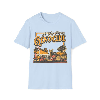 A Very Happy Genocide Thanksgiving Unisex T-Shirt