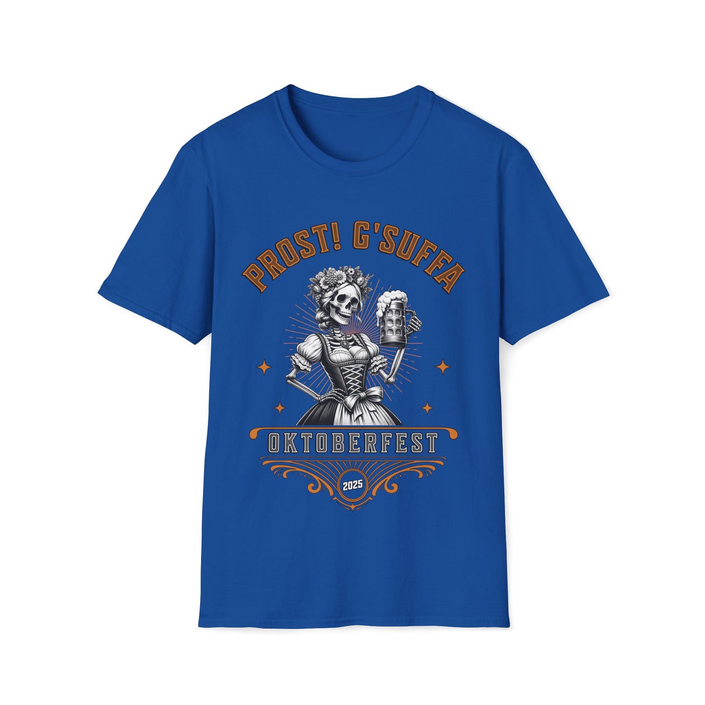 Prost G'Suffa (Cheers, Drink Up!) Female Oktoberfest 2025 Unisex T-Shirt