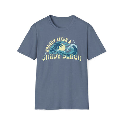 Nobody Likes a Shady Beach Unisex T-Shirt