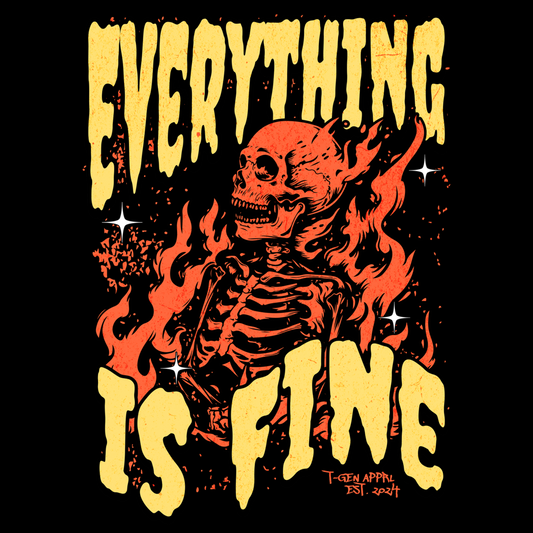 Everything Is Fine Unisex T-Shirt