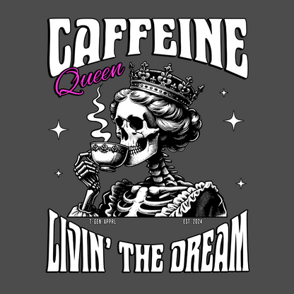 Caffeine Queen Living The Dream Unisex T-Shirt