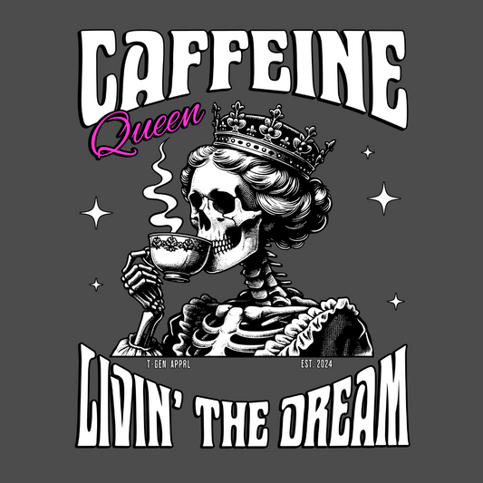 Caffeine Queen Living The Dream Unisex T-Shirt