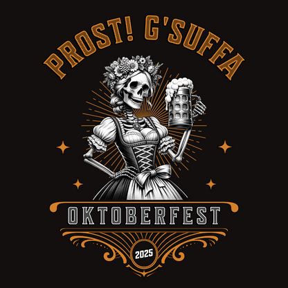 Prost G'Suffa (Cheers, Drink Up!) Female Oktoberfest 2025 Unisex T-Shirt