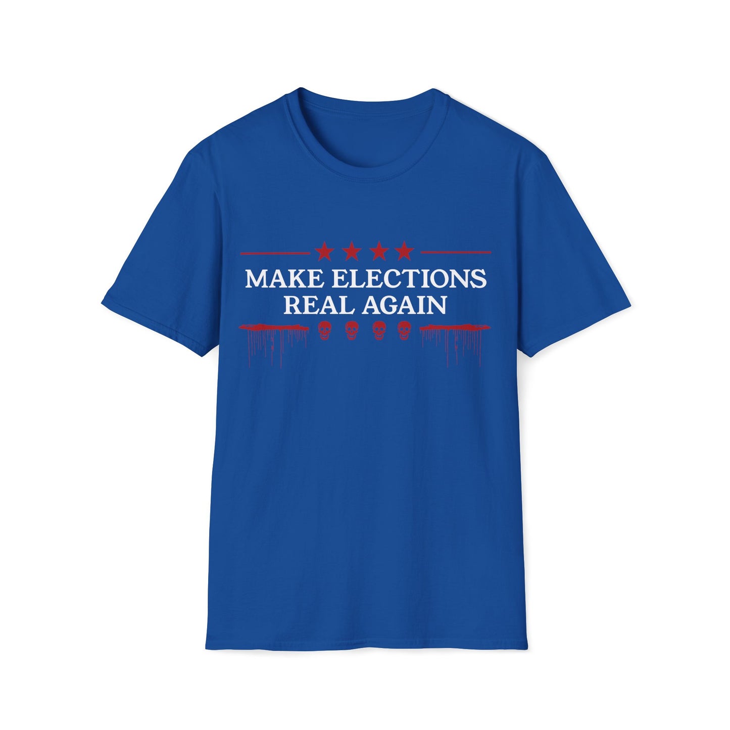 Make Elections Real Again Unisex T-Shirt