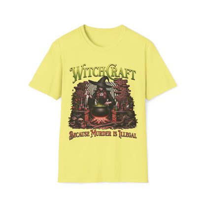 Witchcraft Because Murder Is Illegal Unisex T-Shirt