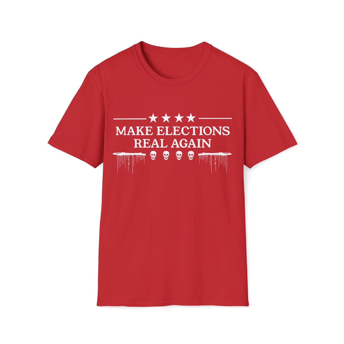 Make Elections Real Again Unisex T-Shirt