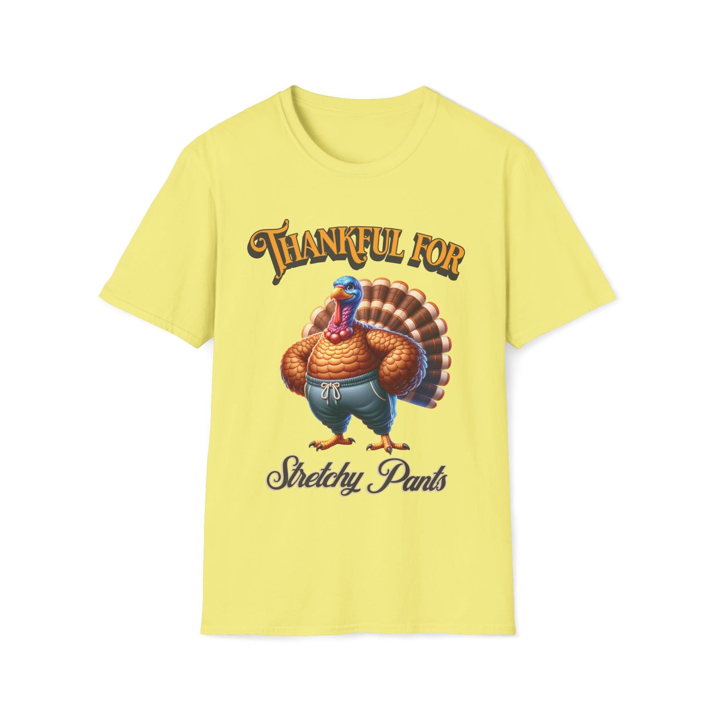 Thankful for Stretchy Pants Thanksgiving Unisex T-Shirt