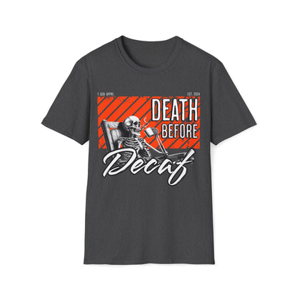 Death Before Decaf Unisex T-Shirt