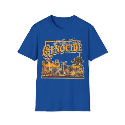 A Very Happy Genocide Thanksgiving Unisex T-Shirt