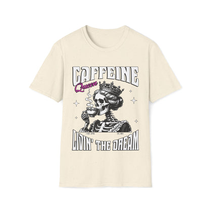 Caffeine Queen Living The Dream Unisex T-Shirt