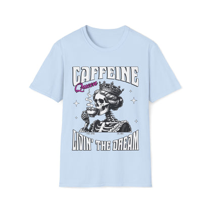 Caffeine Queen Living The Dream Unisex T-Shirt