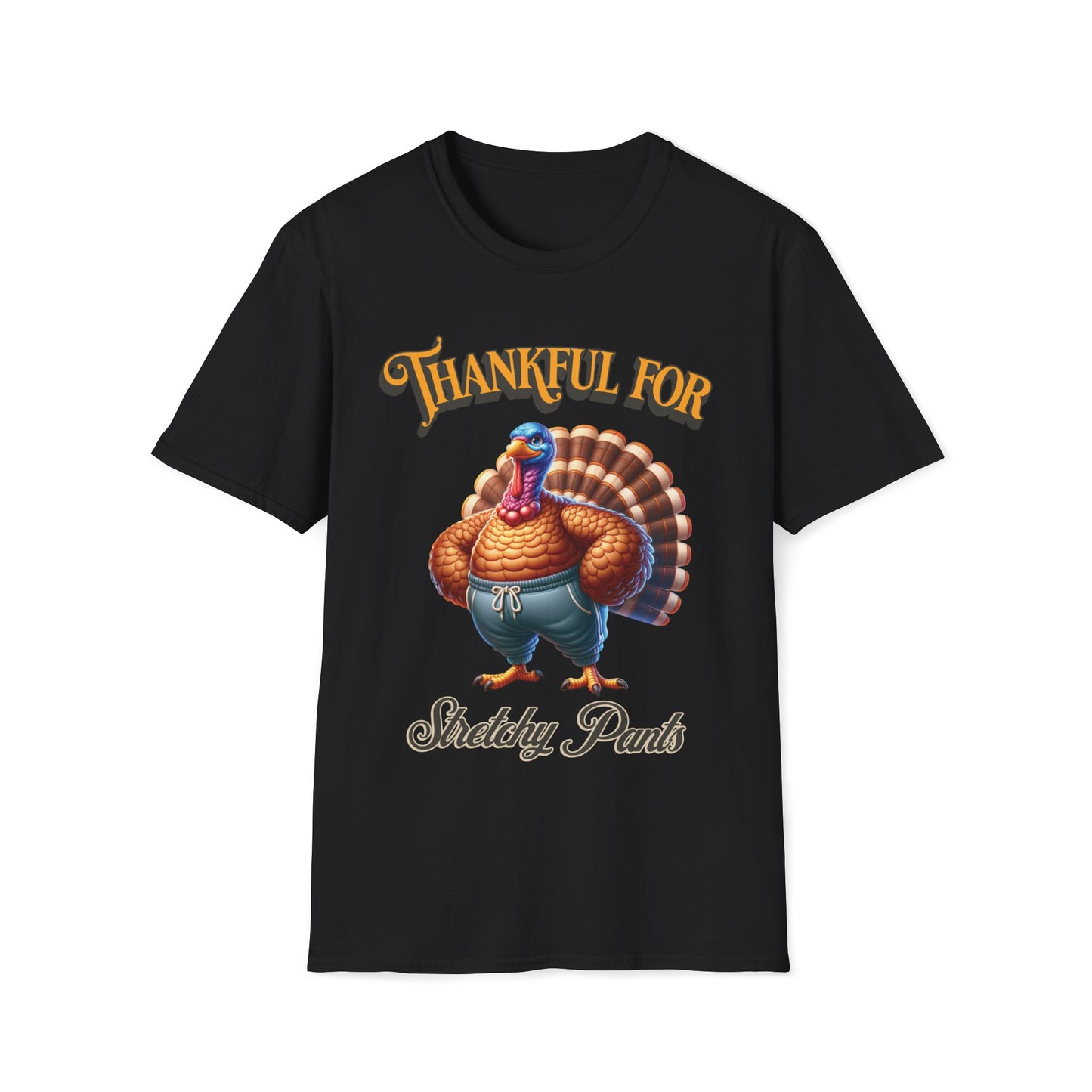 Thankful for Stretchy Pants Thanksgiving Unisex T-Shirt