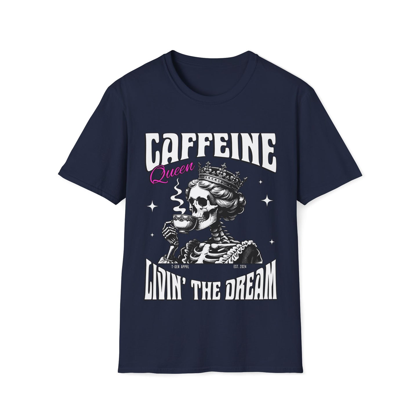 Caffeine Queen Living The Dream Unisex T-Shirt