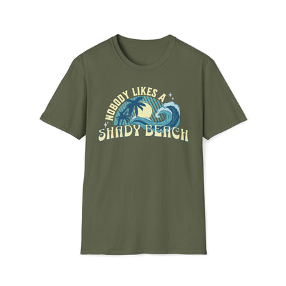 Nobody Likes a Shady Beach Unisex T-Shirt