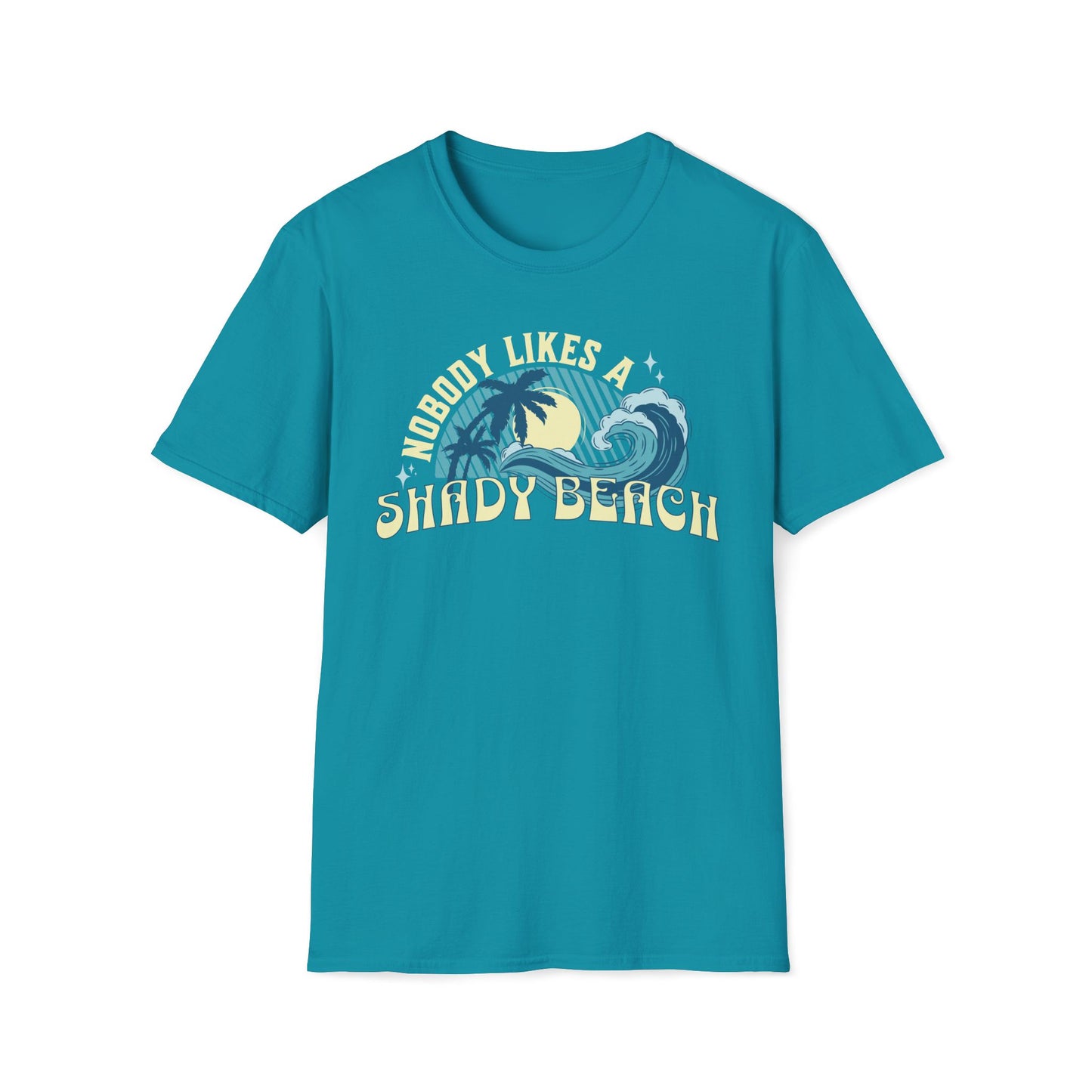 Nobody Likes a Shady Beach Unisex T-Shirt